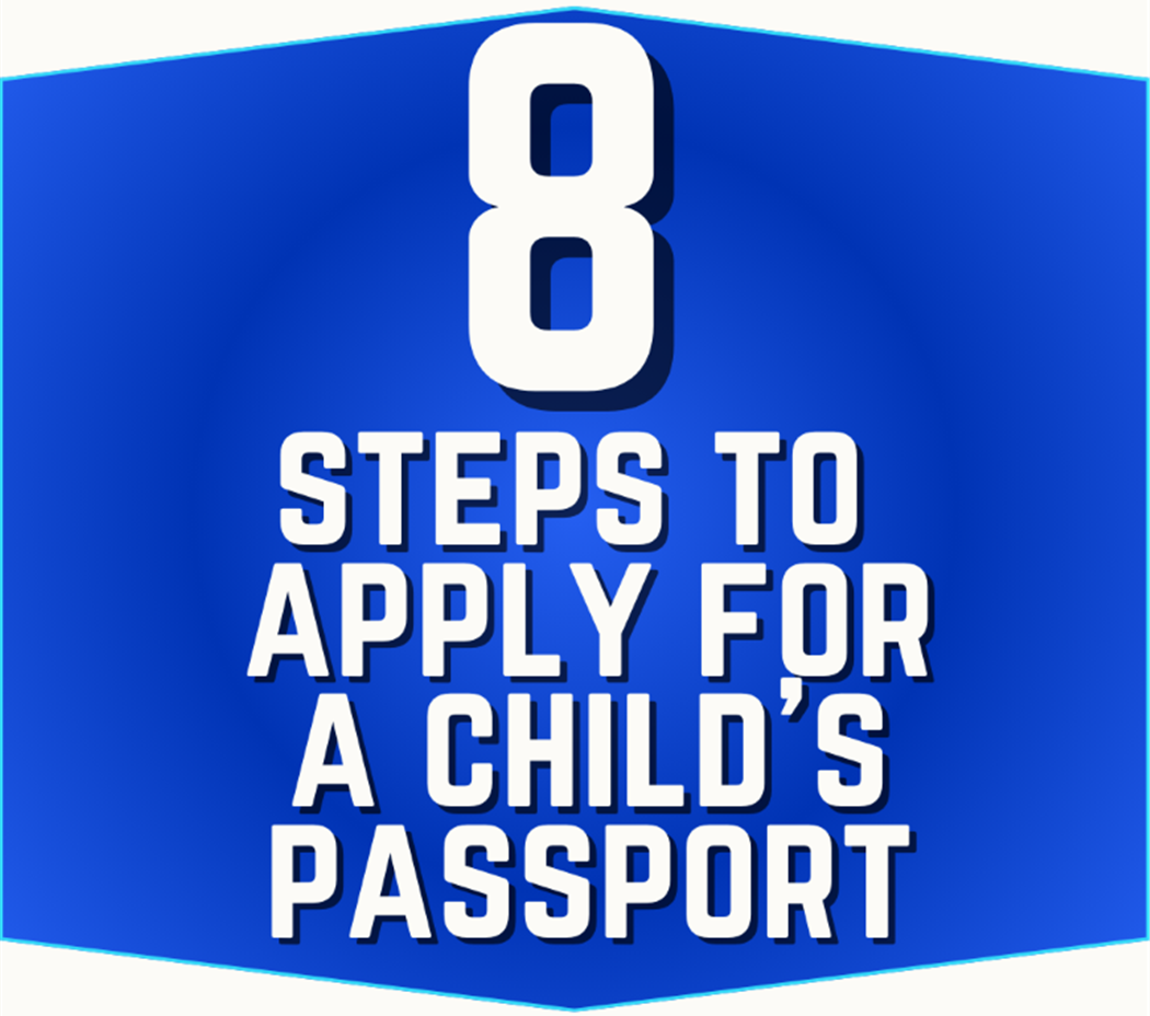 8 Steps to Apply for a Child's Passport